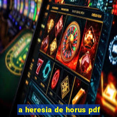 a heresia de horus pdf